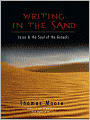 Writing in the Sand: Jesus and the Soul of the Gospels
