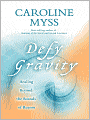 Defy Gravity: Healing Beyond the Bounds of Reason