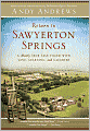 Return to Sawyerton Springs: A Mostly True Tale Filled with Love, Learning, and Laughter