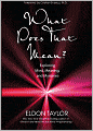 What Does That Mean?: Exploring Mind, Meaning, and Mysteries