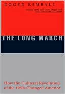 The Long March: How the Cultural Revolution of the 1960's Changed America