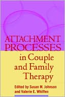 Attachment Processes in Couple and Family Therapy