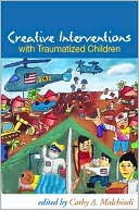 Creative Interventions with Traumatized Children