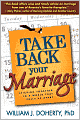 Take Back Your Marriage: Sticking Together in a World That Pulls Us Apart