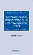 The Transformation of Mathematics in the Early Mediterranean World: From Problems to Equations