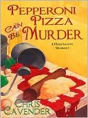 download Pepperoni Pizza Can Be Murder (Pizza Lover's Mystery Series #2) book