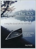 The 120 Club - Living the Good Life for 120 Years