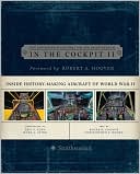 In the Cockpit II: Inside History-Making Aircraft of World War II
