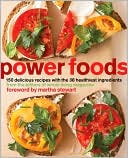Power Foods: 150 Delicious Recipes with the 38 Healthiest Ingredients