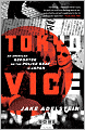 Tokyo Vice: An American Reporter on the Police Beat in Japan
