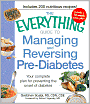 The Everything Guide to Managing and Reversing Pre-Diabetes: Your complete plan for preventing the onset of Diabetes