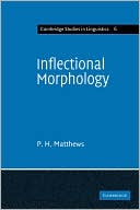 Inflectional Morphology: A Theoretical Study Based on Aspects of Latin Verb Conjugation