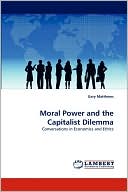 Moral Power and the Capitalist Dilemma