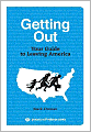 Getting Out: Your Guide to Leaving America