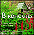 Birdhouses: Creating a Backyard Haven for Birds