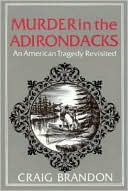 Murder in the Adirondacks: An American Tragedy Revisited