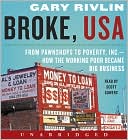 Broke, USA: From Pawnshops to Poverty, Inc. - How the Working Poor Became Big Business