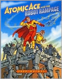 Atomic Ace and the Robot Rampage