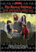 The Spooky Special: Three Adventures of the Boxcar Children (The Boxcar Children Series)