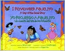 I Remember Abuelito: A Day of the Dead Story: Yo Recuerdo Abuelito: Un Cuento del Dia de los Muerdos