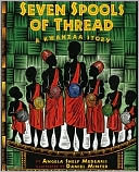 Seven Spools of Thread: A Kwanzaa Story
