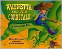 Waynetta and the Cornstalk: A Texas Fairy Tale