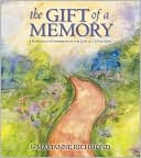 Gift of a Memory: A Keepsake to Commemorate the Loss of a Loved One