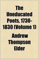 The Uneducated Poets, 1730-1830 (Volume 1)