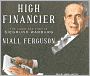 High Financier: The Lives and Time of Siegmund Warburg
