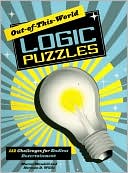 Out-of-This-World Logic Puzzles: 112 Challenges for Endless Entertainment