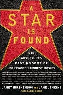 A Star Is Found: Our Adventures Casting Some of Hollywood's Biggest Movies