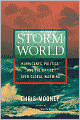 Storm World: Hurricanes, Politics, and the Battle over Global Warming