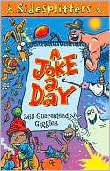 Joke a Day: 365 Guarenteed Giggles [Sidesplitters Series]