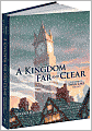 A Kingdom Far and Clear (Limited Edition): The Complete Swan Lake Trilogy