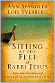 Sitting at the Feet of Rabbi Jesus: How the Jewishness of Jesus Can Transform Your Faith