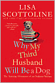 Why My Third Husband Will Be a Dog: The Amazing Adventures of an Ordinary Woman