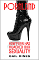 Pornland: How Porn Has Hijacked Our Sexuality