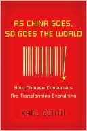 download As China Goes, So Goes the World : How Chinese Consumers Are Transforming Everything book
