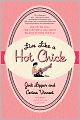 Live Like a Hot Chick: How to Feel Sexy, Find Confidence, and Create Balance at Work and Play