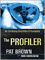 The Profiler: My Life Hunting Serial Killers and Psychopaths