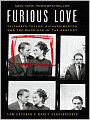 Furious Love: Elizabeth Taylor, Richard Burton, and the Marriage of the Century