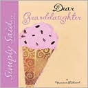 Dear Granddaughter: Simply Said...Little Books with Lots of Love
