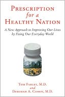 Prescription for a Healthy Nation: A New Approach to Improving Our Lives by Fixing Our Everyday World