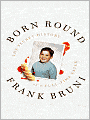Born Round: The Secret History of a Full-Time Eater