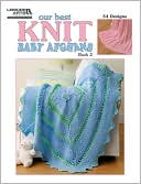 Our Best Knit Baby Afghans, Book 2