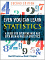 Even You Can Learn Statistics: A Guide for Everyone Who Has Ever Been Afraid of Statistics