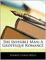 The Invisible Man: A Grotesque Romance
