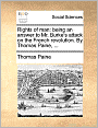 Rights of man: being an answer to Mr. Burke's attack on the French revolution. By Thomas Paine, ...
