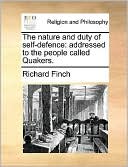 The nature and duty of self-defence: addressed to the people called Quakers.