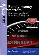 Family Money Matters: How to Run Your Family Finances to God's Glory